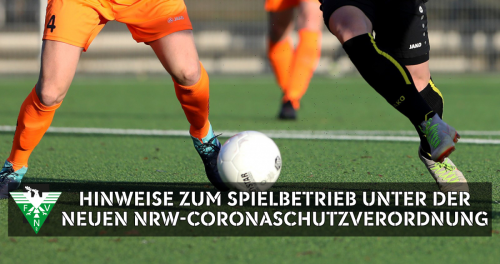 HINWEISE ZUM SPIELBETRIEB UNTER DER NEUEN NRW-CORONASCHUTZVERORDNUNG